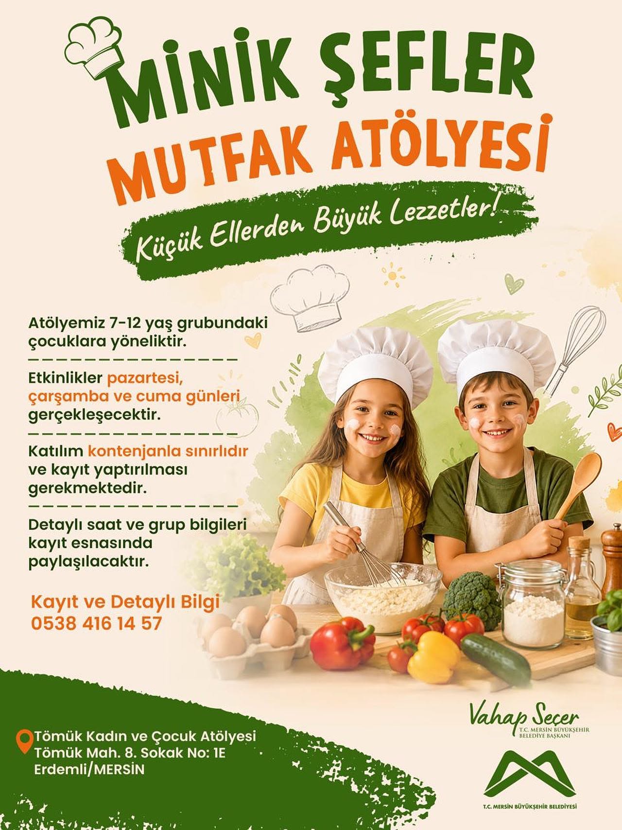 MBB Tömük Kadın ve Çocuk Atölyesi 
MİNİK ŞEFLER MUTFAK ATÖLYESİ 
Kayıt ve detaylı bilgi: 0538 416 14 57